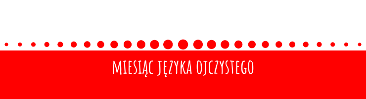 MIESIĄC JĘZYKA POLSKIEGO