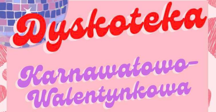 Dyskoteka walentynkowo – karnawałowa