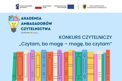 AKADEMIA AMBASADORÓW CZYTELNICTWA KONKURS „CZYTAM, BO MOGĘ – MOGĘ, BO CZYTAM”