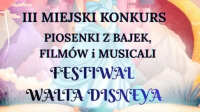 III Miejski Konkurs Piosenki z Bajek, Filmów i Musicali FESTIWAL WALTA DISNEYA