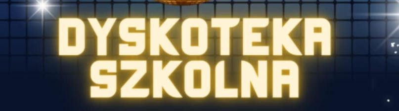 OGŁOSZENIE DLA UCZNIÓW KLAS 4–8 – DYSKOTEKA SZKOLNA!