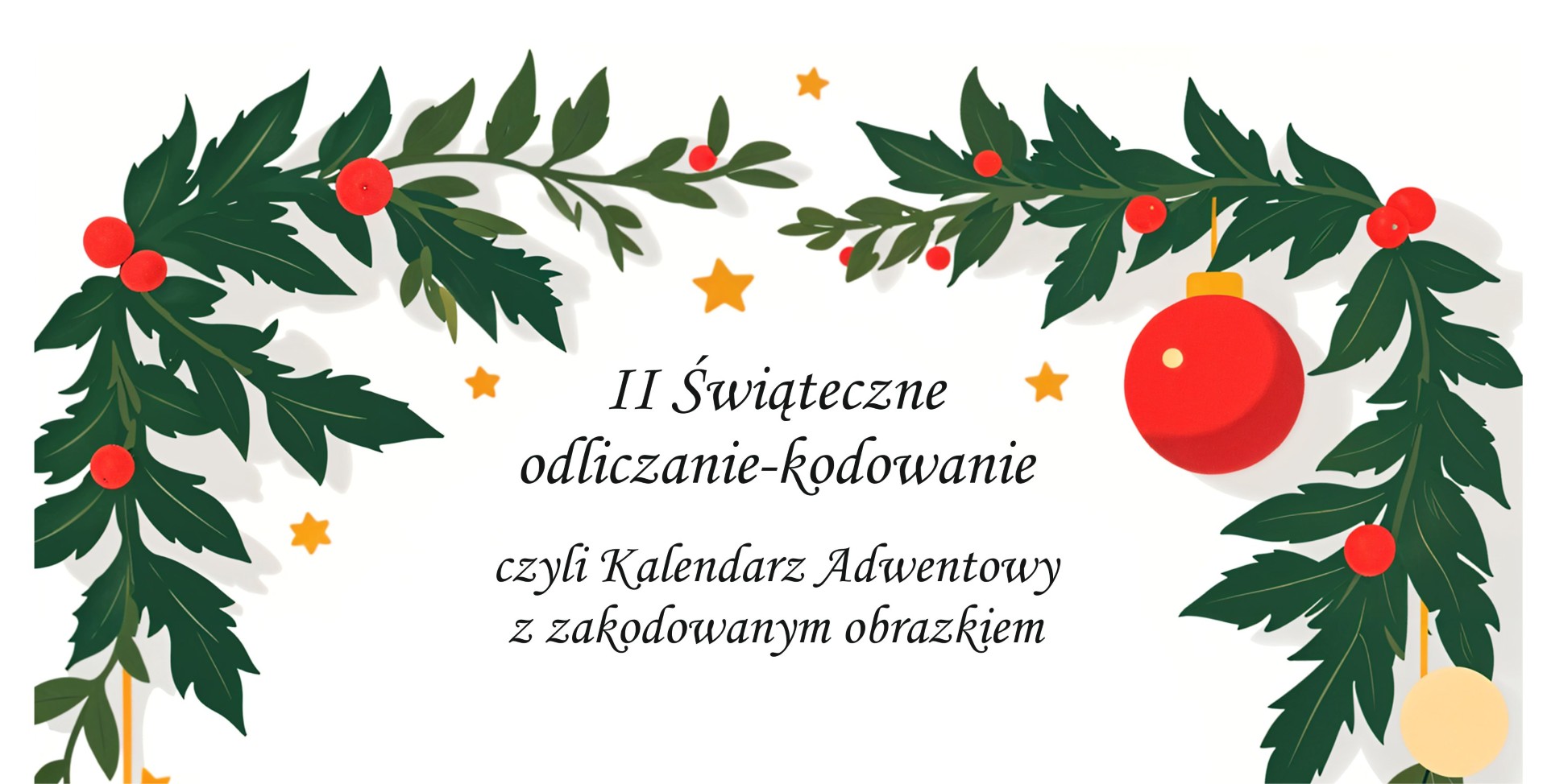 II Świąteczne odliczanie – kodowanie czyli Kalendarz Adwentowy z zakodowanym obrazkiem