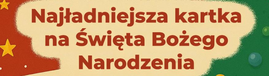 SZKOLNY KONKURS ŚWIĄTECZNY DLA UCZNIÓW KLAS I- III