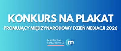Zaproszenie do wzięcia udziału w konkursie z okazji Międzynarodowego Dnia Mediacji 2026