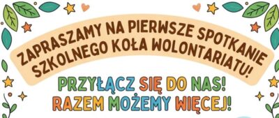 Zaproszenie na pierwsze spotkanie Szkolnego Koła Wolontariatu