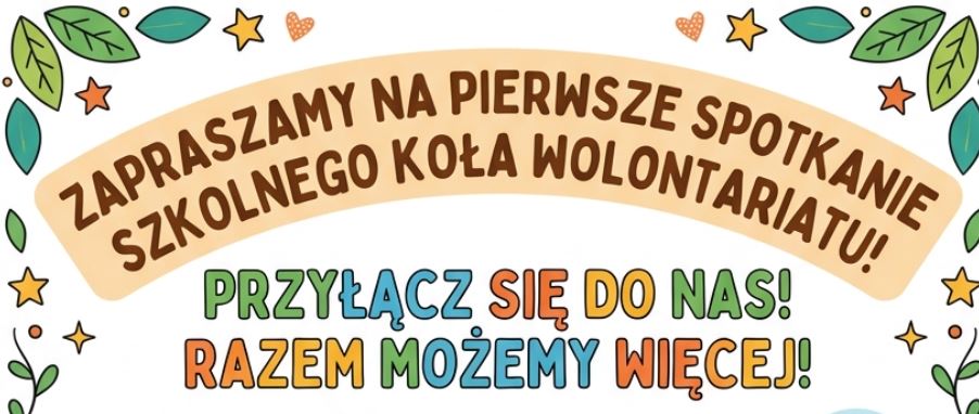 Zaproszenie na pierwsze spotkanie Szkolnego Koła Wolontariatu