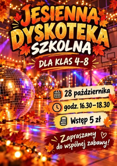 Jesienna Dyskoteka dla klas IV – VIII. Zapraszamy!